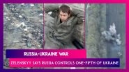 Russian And Ukrainian Forces Fight It Out Over Severodonetsk As Zelenskyy Says Russia Controls One-Fifth Of Ukraine
