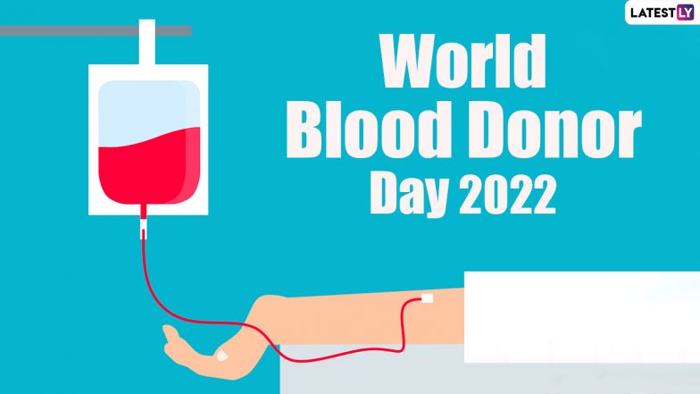 World Blood Donor Day 2022 Theme: Know About This Important Health Day Related to Blood Donation and Saving Lives