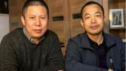 World News | Chinese Activists Indicted for Discussing 'human Rights' to Be Tried Separately