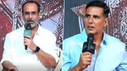 Does Akshay Kumar Only Give '40-Day' Shoot Commitment to Every Movie? Rakshabandhan Director Aanand L Rai Has a Quirky Reply For This! (Watch Video)