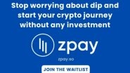 Business News | ZPay to Be Launched on June 7 with Crypto Rewarding Solutions for Fearless Crypto Experience