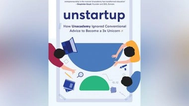 Business News | Bestselling Start-up Author, Nistha Tripathi, Launches Her New Book Unstartup Based on Unacademy