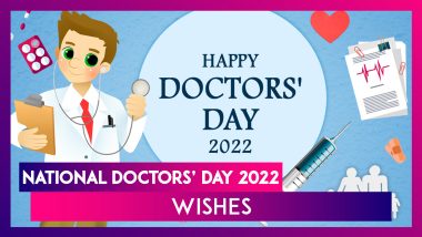 National Doctors’ Day 2022 Wishes: Images, Greetings, Messages and Quotes To Send on This Day
