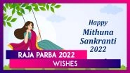 Raja Parba 2022 Wishes: Images, Quotes, Greetings and Messages To Celebrate Mithuna Sankranti
