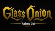Knives Out 2 Is Officially Titled Glass Onion: A Knives Out Mystery