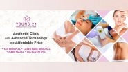 Business News | Young 21 Provides Best Laser Hair Removal Technology at Affordable Prices