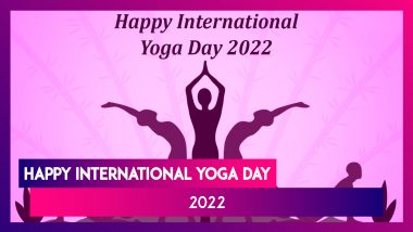 International Day of Yoga 2022 Wishes: Images, Wallpapers, Messages & Quotes To Celebrate Yoga Day