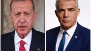 World News | Israeli PM, Turkish President Speak on Phone, Hope for Better Ties