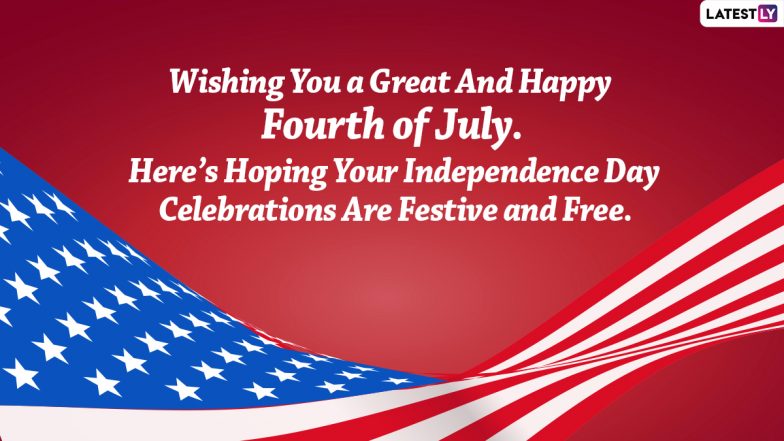 Fourth of July 2022 Wishes, Greetings & Quotes: Send USA Independence ...