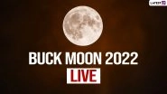 Biggest Supermoon 2022 Time & Live Stream in India: Know When and Where To Watch July&rsquo;s Buck Moon in the Country?