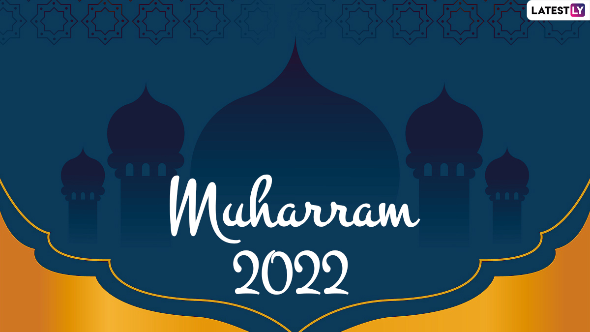 Muharram 2022 Start Date in India: When Is Ashura Observed This ...