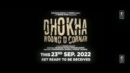 Dhokha Round D Corner: First Glimpse Of R Madhavan, Aparshakti Khurana, Darshan Kumaar, Khushali Kumar&rsquo;s Thriller Will Leave You Curious!  (Watch Video)
