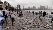 Mahim Beach in Mumbai Gets &lsquo;Return Gift From Arabian Sea&rsquo;! Watch Viral Video of Littered Beach Piled Up With Tons of Waste