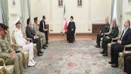 World News | Pakistani Military Chief Meets Iranian President