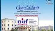 Business News | CMR Engineering College Ranked in the Band of 251-300 in the NIRF Ranking in India