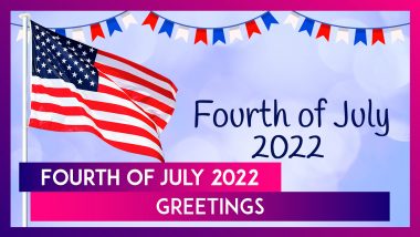 Fourth of July 2022 Greetings: Wishes, Messages & SMS To Send and Celebrate US’ 246th Birthday!
