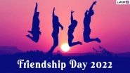 Friendship Day 2022 Wishes & HD Images: Beautiful Greetings, WhatsApp Messages, Telegram Quotes & SMS To Share With Your Best Friends