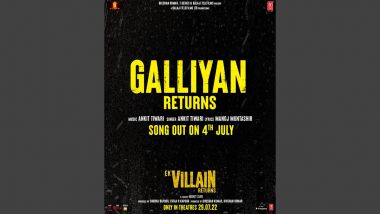 Ek Villain Returns Song Galliyan Returns: This Track From John Abraham, Arjun Kapoor, Tara Sutaria and Disha Patani’s Film To Be Out on July 4!