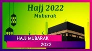 Hajj Mubarak 2022 Wishes: Images, WhatsApp Greetings, Facebook Messages and Quotes for Loved Ones