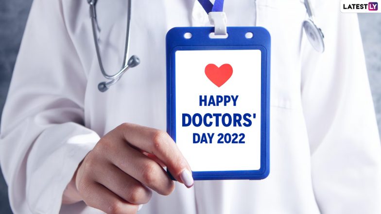 Happy Doctors’ Day 2022 Images & HD Wallpapers for Free Download Online: Send Lovely Wishes, WhatsApp Messages, Quotes and Thank You Notes To Appreciate and Give Respect to All the Doctors