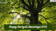 Hariyali Amavasya 2022 Greetings: Share HD Images, Wishes, Messages, SMS, Texts And Quotes To Celebrate the Festival of Greenery&nbsp;