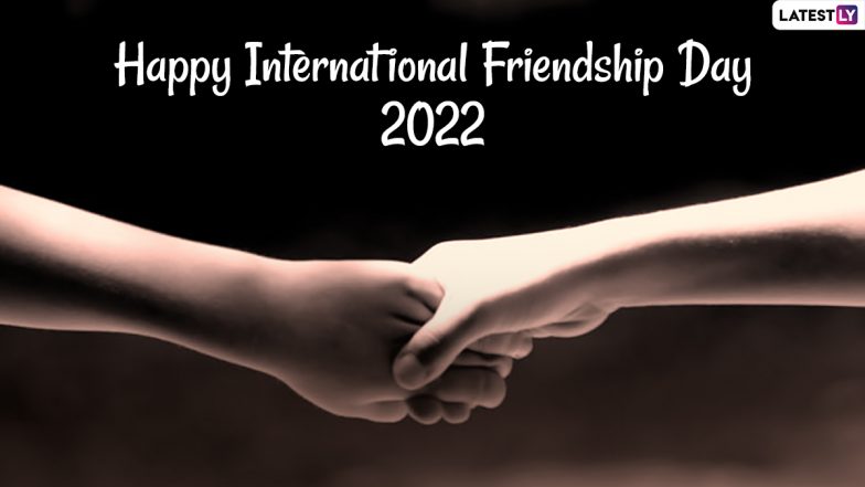 International Friendship Day 2022 Messages And Pics Greetings Heartfelt Notes Hd Images Quotes