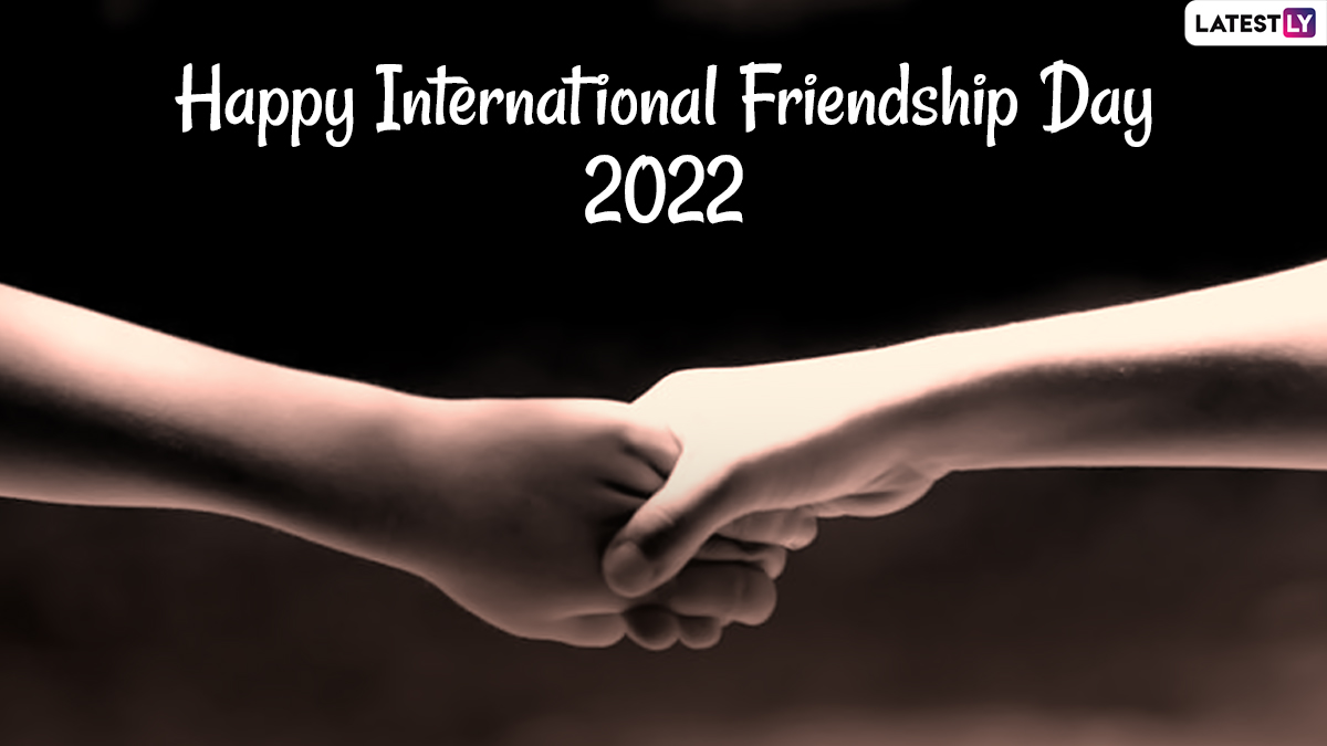 International Friendship Day 2022 Messages & Pics: Greetings ...