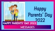 Happy Parents&rsquo; Day 2022 Messages: Wishes, Images, Wishes & Heartfelt Quotes To Share on 24 July