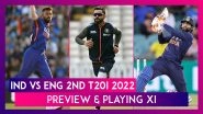 IND vs ENG 2nd T20I 2022 Preview & Playing XI: India Aims For Series Win