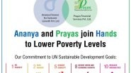 Business News | Ananya Finance and Prayas Microfinance Join Hands to Lower Poverty Levels and Empower Rural Women Entrepreneurs