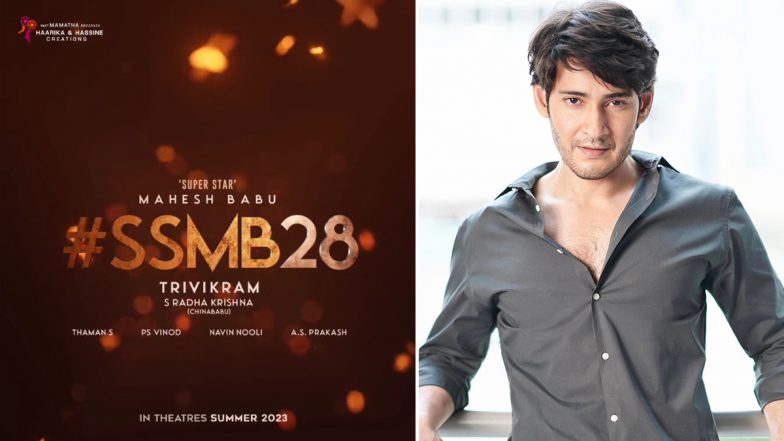 SSMB28: Mahesh Babu and Filmmaker Trivikram Srinivas’ Film to Hit the Big Screens in Summer 2023 (Watch Video)