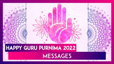 Happy Guru Purnima 2022 Messages and Images: Send Thoughtful Quotes & Greetings to Loved Ones