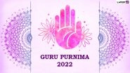 When Is Guru Purnima 2022? Know Date, Significance, Puja Vidhi and Celebrations Related to Vyasa Purnima Observed on Full Moon Day