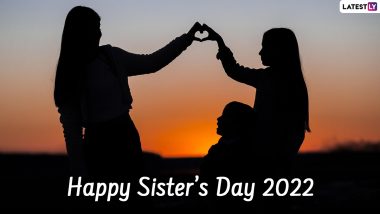 Sisters Day 2022 Images & HD Wallpapers for Free Download Online: Wish Happy Sister’s Day With WhatsApp Stickers, GIF Greetings, Quotes and Status Messages