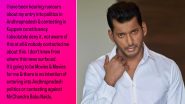Vishal Dismisses Rumours of Him Joining Andhra Politics, Tweets 'It’s Only Going to Be 'Movies & Movies’!