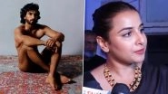 Ranveer Singh Nude Photoshoot Controversy: Vidya Balan Defends the Actor, Jokingly Says &lsquo;Aankhen Sekh Lene Dijiye Na&rsquo; (Watch Video)