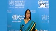 Monkeypox Outbreak: Rapidly Spreading MPV Cases Is Matter of Concern, Says WHO Regional Director Dr Poonam Khetrapal Singh