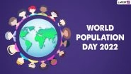 World Population Day 2022 Date & Theme: Know History, UN&rsquo;s Goal and Significance of Celebrating the Occasion That Raises Awareness About Global Population Issues