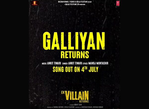 Entertainment News | Ek Villain Returns: First Song of Film 'Galliyan Returns' to Be out on July 4