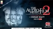 Business News | RED FM Announces 'The Audio Film Project' Season 2 with Vikram Bhatt
