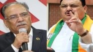 World News | BJP Chief JP Nadda to Meet Former Nepali PM Prachanda Under 'Know BJP' Campaign