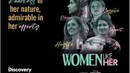 Business News | Women Like Her: Discovery Channel Chat-show Series to Celebrate Female Achievers