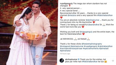 Akshay Kumar Invites Rupali Ganguly Aka Anupamaa to His Home for Raksha Bandhan! (View Post)