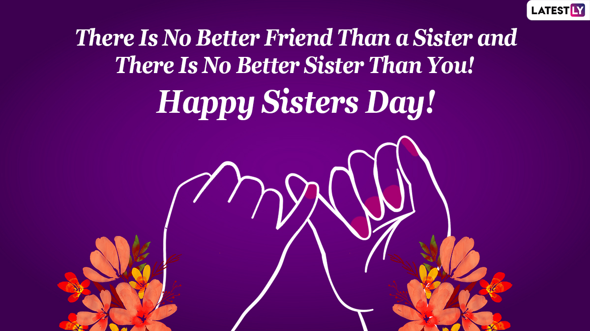 Happy Sisters Day 2022 Greetings & Quotes: HD Wallpapers, Sweet WhatsApp  Messages, SMS, Wishes and Sayings To Share Love With Your Lovely Sis | 🙏🏻  LatestLY