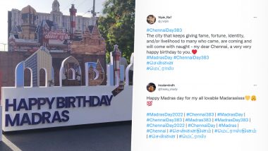 Madras Day 2022: Twitterati Celebrates Chennai’s 383rd Birthday by Sharing Wishes, HD Images and Messages on the Micro-Blogging Site!