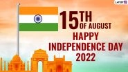 Independence Day 2022 Quotes & Greetings: Tiranga HD Images, Swatantrata Diwas Wishes, Freedom Fighter Sayings, Slogans, 15th of August Wallpapers, Telegram Photos & SMS
