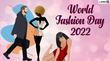 World Fashion Day 2022 Images & Quotes: Cool Instagram Captions, Wishes, WhatsApp Messages and HD Wallpapers To Send to ‘Fashionistas’ in Your Life!