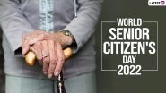 World Senior Citizen&rsquo;s Day 2022 Date & Significance: Know All About This Day Raising Issues That Affect Older Adults