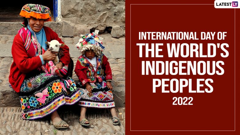 International Day of the World's Indigenous Peoples 2022: Netizens Share Messages, HD Images, Greetings, Quotes and Wishes To Pay Tribute to The Aboriginal Communities