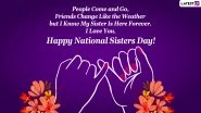 Happy Sister&rsquo;s Day 2022 Messages, Greetings and Images: Send WhatsApp Status Video, Facebook Quotes, GIFs and SMS To Celebrate Sisters Day in India